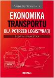 Ekonomika transportu dla potrzeb logistyka(i). Autor: Szymonik Andrzej. Dadada.pl Okładka książki Ekonomika transportu dla potrzeb logistyka(i)