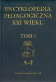 Okładka książki Encyklopedia pedagogiczna XXI wieku tom 1