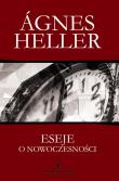 Eseje o nowoczesności. Autor: Heller Ágnes. Dadada.pl Okładka książki Eseje o nowoczesności