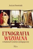 Etnografia wizualna w badaniach i praktyce pedagogicznej. Autor: Justyna Nowotniak. Dadada.pl Okładka książki Etnografia wizualna w badaniach i praktyce pedagogicznej