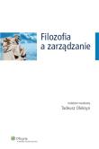 Filozofia a zarządzanie. Autor: Oleksyn Tadeusz. Dadada.pl Okładka książki Filozofia a zarządzanie