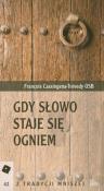 Gdy słowo staje się ogniem. Autor: Cassingena-Trevedy Francois. Dadada.pl Okładka książki Gdy słowo staje się ogniem