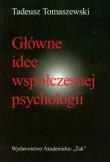 Główne idee współczesnej psychologii. Autor: Tomaszewski Tadeusz. Dadada.pl Okładka książki Główne idee współczesnej psychologii