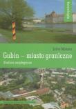 Okładka książki Gubin - miasto graniczne