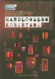 Handlowałem kobietami. Autor: Salas Antonio. Dadada.pl Okładka książki Handlowałem kobietami