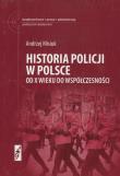 Historia Policji w Polsce. Autor: Misiuk Andrzej. Dadada.pl Okładka książki Historia Policji w Polsce