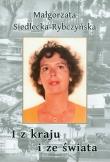 I z kraju i ze świata. Autor: Siedlecka-Rybczyńska Małgorzata. Dadada.pl Okładka książki I z kraju i ze świata