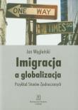 Imigracja a globalizacja. Autor: Węgleński Jan. Dadada.pl Okładka książki Imigracja a globalizacja