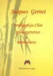 Inteligencja Chin Społeczeństwo i mentalność. Autor: Gernet Jacques. Dadada.pl Okładka książki Inteligencja Chin Społeczeństwo i mentalność