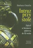 Intruz przy stole. Autor: Ostafin Barbara. Dadada.pl Okładka książki Intruz przy stole