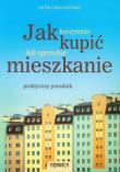 Jak korzystnie kupić lub sprzedać mieszkanie. Autor: Chołoniewski Jacek. Dadada.pl Okładka książki Jak korzystnie kupić lub sprzedać mieszkanie