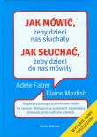 Jak mówić, żeby dzieci nas słuchały TW w.2013. Autor: Adele Faber, Elaine Mazlish. Dadada.pl Okładka książki Jak mówić, żeby dzieci nas słuchały TW w.2013