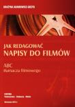 Jak redagować napisy do filmów. Autor: Adamowicz-Grzyb Grażyna. Dadada.pl Okładka książki Jak redagować napisy do filmów