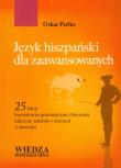 Język hiszpański dla zaawansowanych. Autor: Perlin Oskar. Dadada.pl Okładka książki Język hiszpański dla zaawansowanych