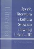Język literatura i kultura Słowian dawniej i dziś III. Wydawca: Wydawnictwo Naukowe UAM. Dadada.pl Opakowanie Język literatura i kultura Słowian dawniej i dziś III
