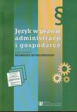 Język w prawie administracji i gospodarce. Wydawca: Wydawnictwo Uniwersytetu Łódzkiego. Dadada.pl Opakowanie Język w prawie administracji i gospodarce