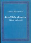 Józef Bobrykowicz biskup białoruski. Autor: Mironowicz Antoni. Dadada.pl Okładka książki Józef Bobrykowicz biskup białoruski