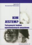 Kim jestem?. Autor: Kumaniecka-Wiśniewska Agnieszka. Dadada.pl Okładka książki Kim jestem?