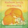 Okładka książki Kocham swoją mamusię