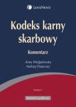 Kodeks karny skarbowy Komentarz. Autor: Wielgolewska Anna, Andrzej Piaseczny. Dadada.pl Okładka książki Kodeks karny skarbowy Komentarz