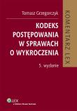 Kodeks postępowania w sprawach o wykroczenia Komentarz. Autor: Grzegorczyk Tomasz. Dadada.pl Okładka książki Kodeks postępowania w sprawach o wykroczenia Komentarz