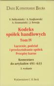 Kodeks spółek handlowych tom 4 Łączenie podział i przekształcanie spółek Przepisy karne. Autor: Monika Szwaja. Dadada.pl Okładka książki Kodeks spółek handlowych tom 4 Łączenie podział i przekształcanie spółek Przepisy karne