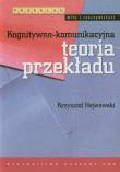 Kognitywno-komunikacyjna teoria przekładu. Autor: Hejwowski Krzysztof. Dadada.pl Okładka książki Kognitywno-komunikacyjna teoria przekładu