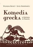 Komedia grecka. Autor: Bartol Krystyna, Danielewicz Jerzy. Dadada.pl Okładka książki Komedia grecka
