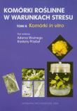 Komórki roślinne w warunkach stresu. Wydawca: Wydawnictwo Naukowe UAM. Dadada.pl Opakowanie Komórki roślinne w warunkach stresu