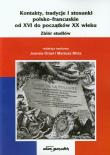 Opakowanie Kontakty, tradycje i stosunki polsko-francuskie od XVI do początków XX wieku