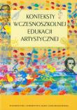 Opakowanie Konteksty wczesnoszkolnej edukacji artystycznej