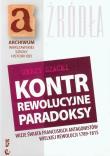 Kontrrewolucyjne paradoksy. Autor: Szacki Jerzy. Dadada.pl Okładka książki Kontrrewolucyjne paradoksy