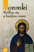 Koronki. Módlcie się w każdym czasie. Autor: Anna Matusiak. Dadada.pl Okładka książki Koronki. Módlcie się w każdym czasie