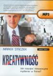 Kreatywność Jak rozwijać innowacyjne myślenie w firmie? - Audiobook. Autor: Marek Stączek. Dadada.pl Okładka książki Kreatywność Jak rozwijać innowacyjne myślenie w firmie? - Audiobook