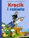 Krecik i rakieta. Autor: Miler Zdenek, Doskocilova Hana. Dadada.pl Okładka książki Krecik i rakieta