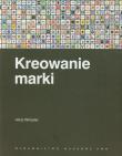 Okładka książki Kreowanie marki Przewodnik dla menedżerów
