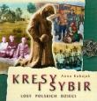 Kresy i Sybir Losy polskich dzieci. Autor: Kubajak Anna. Dadada.pl Okładka książki Kresy i Sybir Losy polskich dzieci
