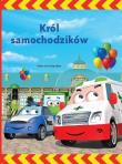 Król samochodzików. Autor: praca zbiorowa. Dadada.pl Okładka książki Król samochodzików