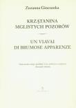 Okładka książki Krzątanina mglistych pozorów. Wiersze Wybrane