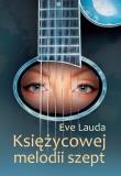 Księżycowej melodii szept. Autor: Lauda Eve. Dadada.pl Okładka książki Księżycowej melodii szept