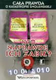 Kto naprawdę ich zabił Cała prawda o katastrofie smoleńskiej. Autor: Galimski Krzysztof, Nisztor Piotr. Dadada.pl Okładka książki Kto naprawdę ich zabił Cała prawda o katastrofie smoleńskiej