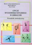 Lekcje wychowania fizycznego w gimnazjum poradnik metodyczny. Autor: Maria Kołodziej, Michno Marta. Dadada.pl Okładka książki Lekcje wychowania fizycznego w gimnazjum poradnik metodyczny