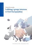 Lobbing i grupy interesu w Unii Europejskiej. Autor: Kurczewska Urszula. Dadada.pl Okładka książki Lobbing i grupy interesu w Unii Europejskiej