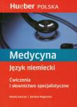Medycyna Język niemiecki Ćwiczenia i słownictwo specjalistyczne. Autor: Ganczar Maciej, Rogowska Barbara. Dadada.pl Okładka książki Medycyna Język niemiecki Ćwiczenia i słownictwo specjalistyczne