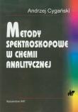 Metody spektroskopowe w chemii analitycznej. Autor: Cygański Andrzej. Dadada.pl Okładka książki Metody spektroskopowe w chemii analitycznej