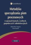 Metodyka sporządzania pism procesowych  w sprawach karnych, cywilnych, gospodarczych i administracyjnych. Autor: Cempura Aleksandra, Kasolik Anna. Dadada.pl Okładka książki Metodyka sporządzania pism procesowych  w sprawach karnych, cywilnych, gospodarczych i administracyjnych