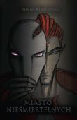 Okładka książki Miasto nieśmiertelnych