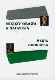 Między obawą a nadzieją. Autor: Maria Grodecka. Dadada.pl Okładka książki Między obawą a nadzieją