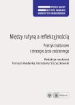 Między rutyną a refleksyjnością. Autor: Maślanka Tomasz, Strzyczkowski Konstanty. Dadada.pl Okładka książki Między rutyną a refleksyjnością