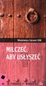 Milczeć aby usłyszeć. Autor: Zatorski Włodzimierz. Dadada.pl Okładka książki Milczeć aby usłyszeć